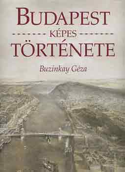Buzinkay G�za - Budapest k�pes t�rt�nete