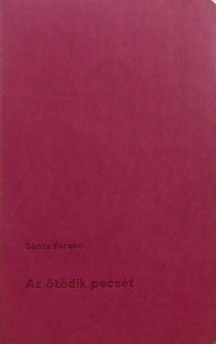 S�nta Ferenc - Az �t�dik pecs�t