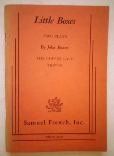 John Bowen - Little Boxes -Two Plays: The Coffee Lace, Trevor  ( 2 sz�nm� )