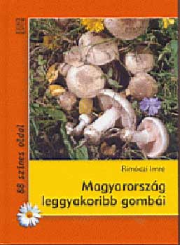Dr. Rimczi Imre - Magyarorszg leggyakoribb gombi