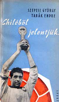 Szepesi; Tabk - Chilbl jelentjk...