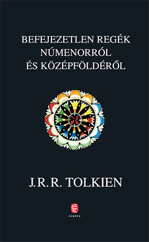 J. R. R. Tolkien - Befejezetlen reg�k N�menorr�l �s K�z�pf�ld�r�l