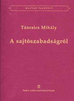 Táncsics Mihály - A sajtószabadságról