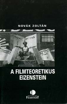 Nov�k Zolt�n - A filmteoretikus Eizenstein