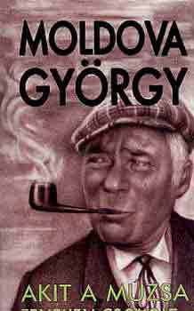 Moldova Gy�rgy - Akit a m�zsa fen�ken cs�kolt...