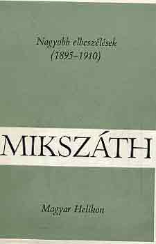 Mikszth Klmn - Nagyobb elbeszlsek (1895-1910)