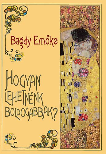 Dr. Bagdy Emőke - Hogyan lehetnénk boldogabbak?