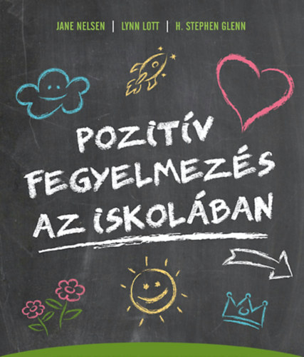 Lynn Lott, H. Stephen Glenn Jane Nelsen - Pozit�v fegyelmez�s az iskol�ban