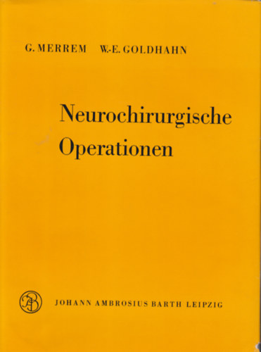 G. Merrem, W. E. Goldhahn - Neurochirurgische Operationen
