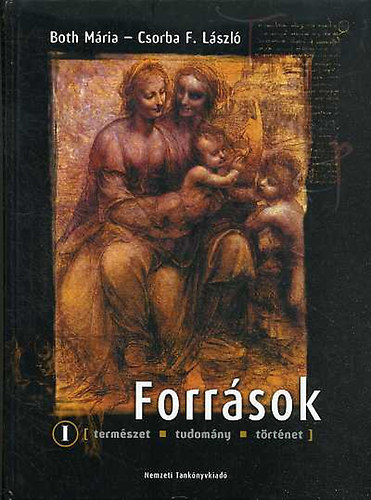 Both Mria-Csorba F. Lszl - Forrsok I. termszet -tudomny-trtnet