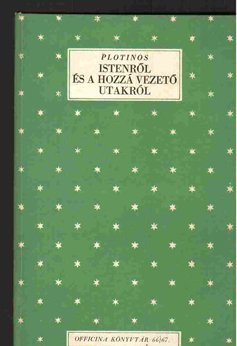 Plotinos - Istenr�l �s a hozz� vezet� utakr�l