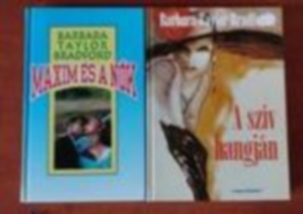 Barbara Taylor Bradford - 2db Bradford k�nyv:Maxin �s a n�k  + A sz�v hangja