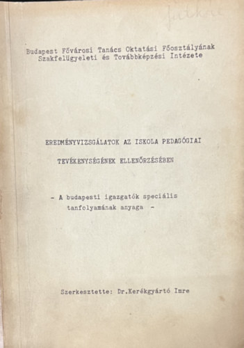 Eredm�nyvizsg�latok az iskola pedag�giai tev�kenys�g�nek ellen�rz�s�ben