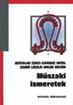 Dr. Szab� L�szl�, Csirmaz Antal, Uhl�r Zolt�n Bertalan Zsolt - M�szaki ismeretek