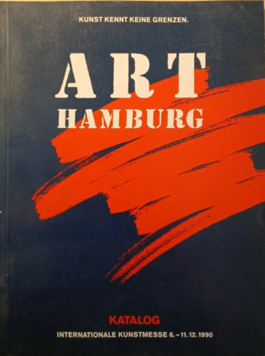 Art Hamburg Internationale Kunstmesse 6. - 11. 12. 1990 -  Katalog