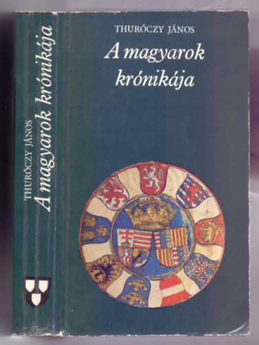 Thurczy Jnos, Horvth Jnos (ford.) - A magyarok krnikja (Msodik kiads) az 1488. vi brnni kiads fametszeteivel