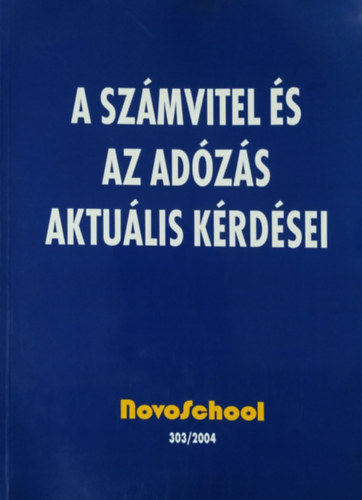 Ujvri Gza  (szerk.) - A szmvitel s az adzs aktulis krdsei (2004)