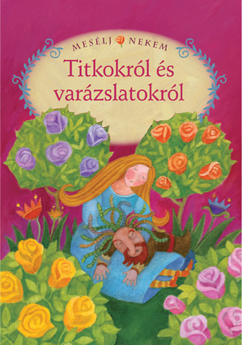 Luzsi Marg  (szerk.) - Meslj nekem titkokrl s varzslatokrl