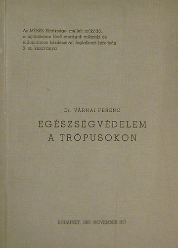 Dr. Várnai Ferenc - Egészségvédelem a trópusokon