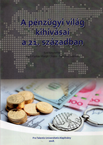 Br-Farkas Margit Chiara - A pnzgyi vilg kihvsai a 21. szzadban