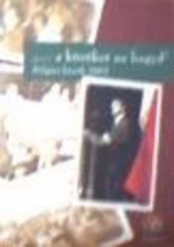 Kiss Antal  (szerk.) - "... a k�r�ket ne hagyd" (Polg�ri k�r�k 2003)