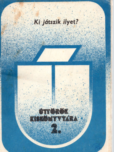 Ki játszik ilyet? Úttörők kiskönyvtára 2.