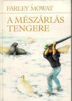 Farley Mowat - A mszrls tengere