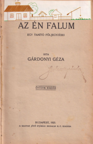 G�rdonyi G�za - Az �n falum I-II. (egybek�tve)