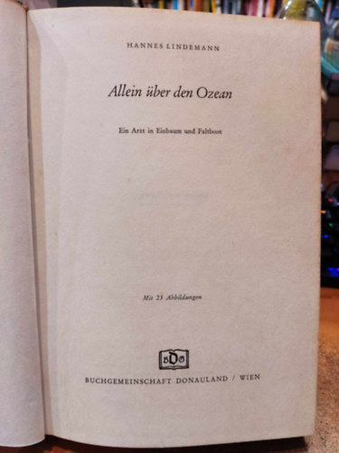 Hannes Lindemann - Allein ber den Ozean - Ein Arzt in Einbaum und Faltboot (Egyedl az cen tloldaln - Egy orvos egy sott kenuban s egy sszecsukhat csnakban)