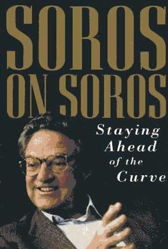 George Soros - Soros on Soros: Staying ahead of the curve