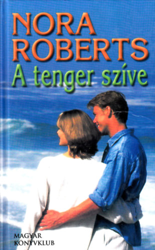 Nora Roberts - A tenger sz�ve
