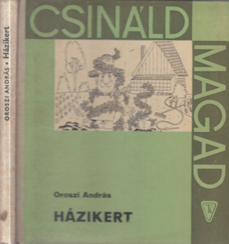 Oroszi András - Házikert (Csináld magad)