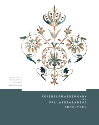 Fejedelemasszonyok s a vallsszabadsg Erdlyben