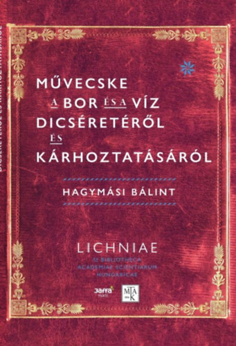 Művecske a bor és a víz dícséretéről és kárhoztatásáról