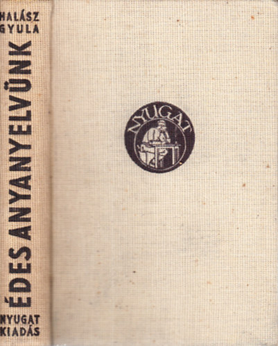 Hal�sz Gyula - �des anyanyelv�nk (al��rt)