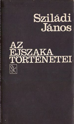 Sziládi JÁnos - Az éjszaka történetei