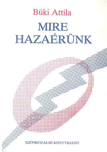 B�ki Attila - Mire haza�r�nk