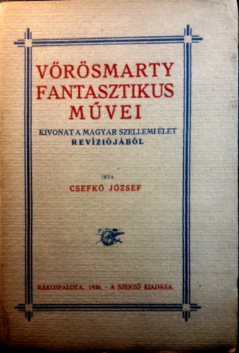 Csefk Jzsef - Vrsmarty fantasztikus mvei - kivonat a magyar szellemi let revzijbl