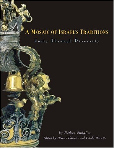 Devora Publishing Company Esther Shkalim - A Mosaic of Israel's Traditions: Unity Through Diversity - Holidays, Feasts, Fasts