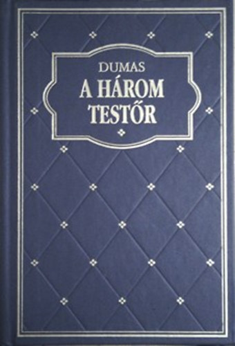 Alexandre Dumas - A h�rom test�r