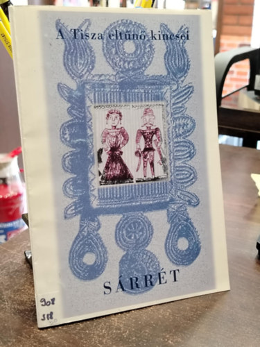 S�rr�t - A Tisza elt�n� kincsei