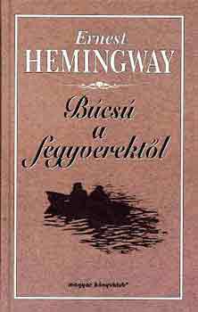 Ernest Hemingway - Bcs a fegyverektl