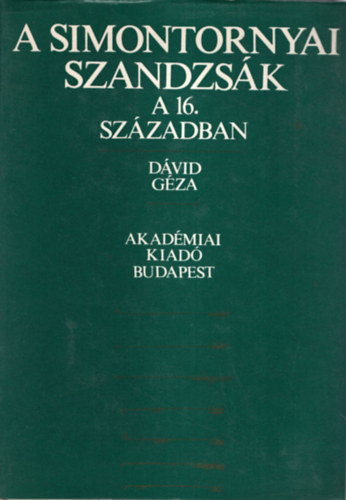 Dávid Géza - A simontornyai szandzsák a 16. században