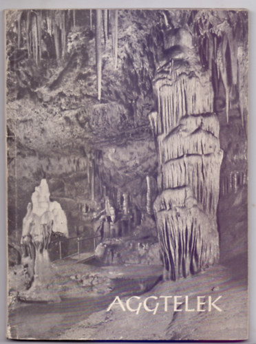 Jakucs L�szl� - Aggtelek (Aggteleki k�pesk�nyv - Magyar-angol-n�met-szlov�k nyelv�)