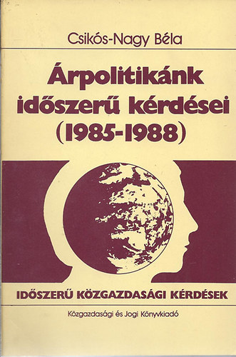 Csiks-Nagy Bla - rpolitiknk idszer krdsei (1985-1988)