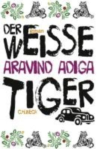 Aravind Adiga - Der weisse Tiger