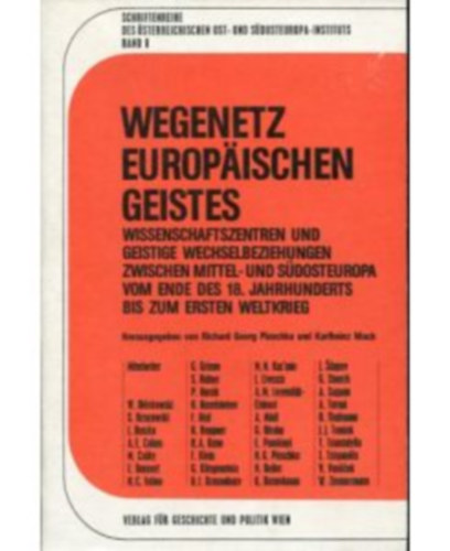 R. G. Plaschka - K. Mack - Wegenetz europ�ischen Geistes - Wissenschaftszentren und geistige Wechselbeziehungen zwischen Mittel- und S�do...