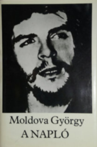 Moldova Gy�rgy - 5 db Moldova k�nyv: Kis aljass�gok l�nyaimnak - A napl� -  A Balaton elrabl�sa - Ki �lte meg a Holt-tengert? - Ha j�nne az angyal