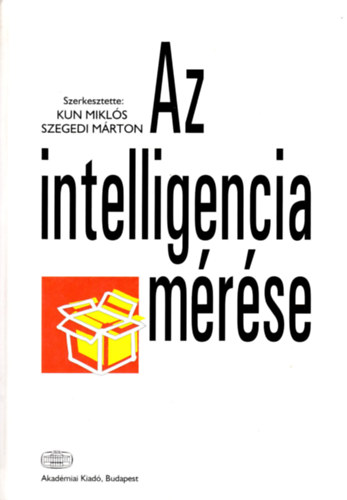 Szegedi Mrton dr. Kun Mikls dr. - Az intelligencia mrse