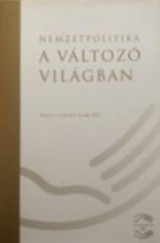 Nemzetpolitika a változó világban